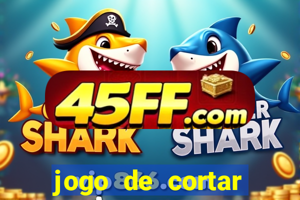 jogo de cortar frutas ganhar dinheiro